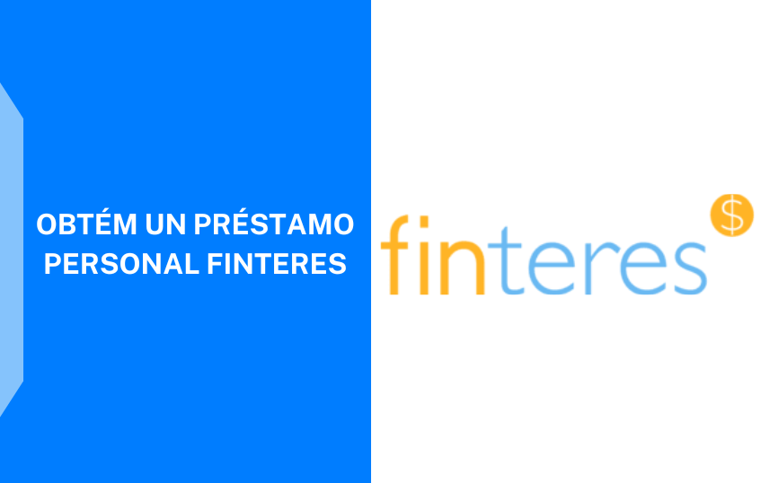 Cómo Solicitar el Préstamo Finteres Guía Paso a Paso Fácil